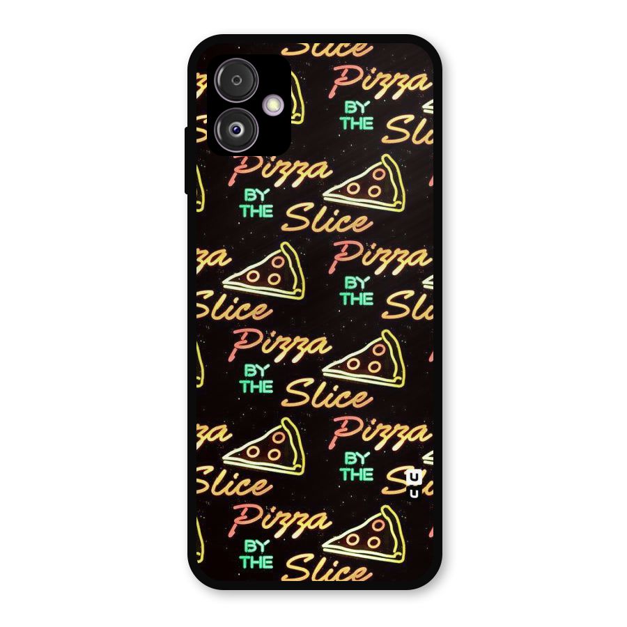 Pizza By Slice Metal Back Case for Galaxy F14