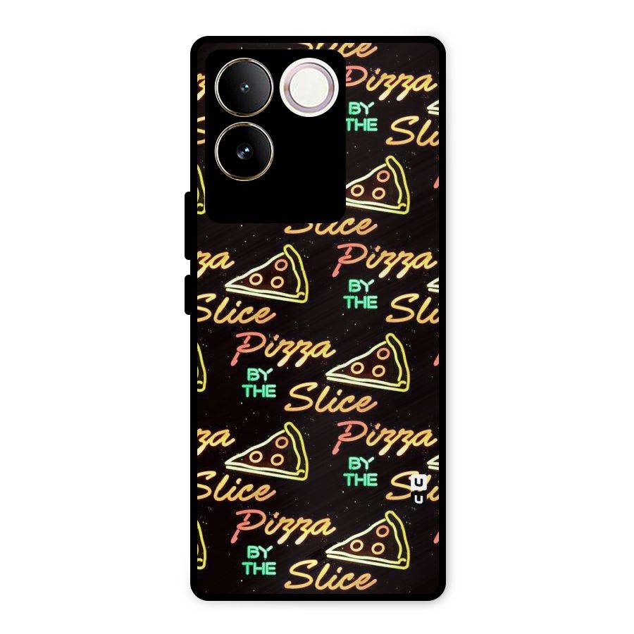 Pizza By Slice Metal Back Case for Vivo T2 Pro