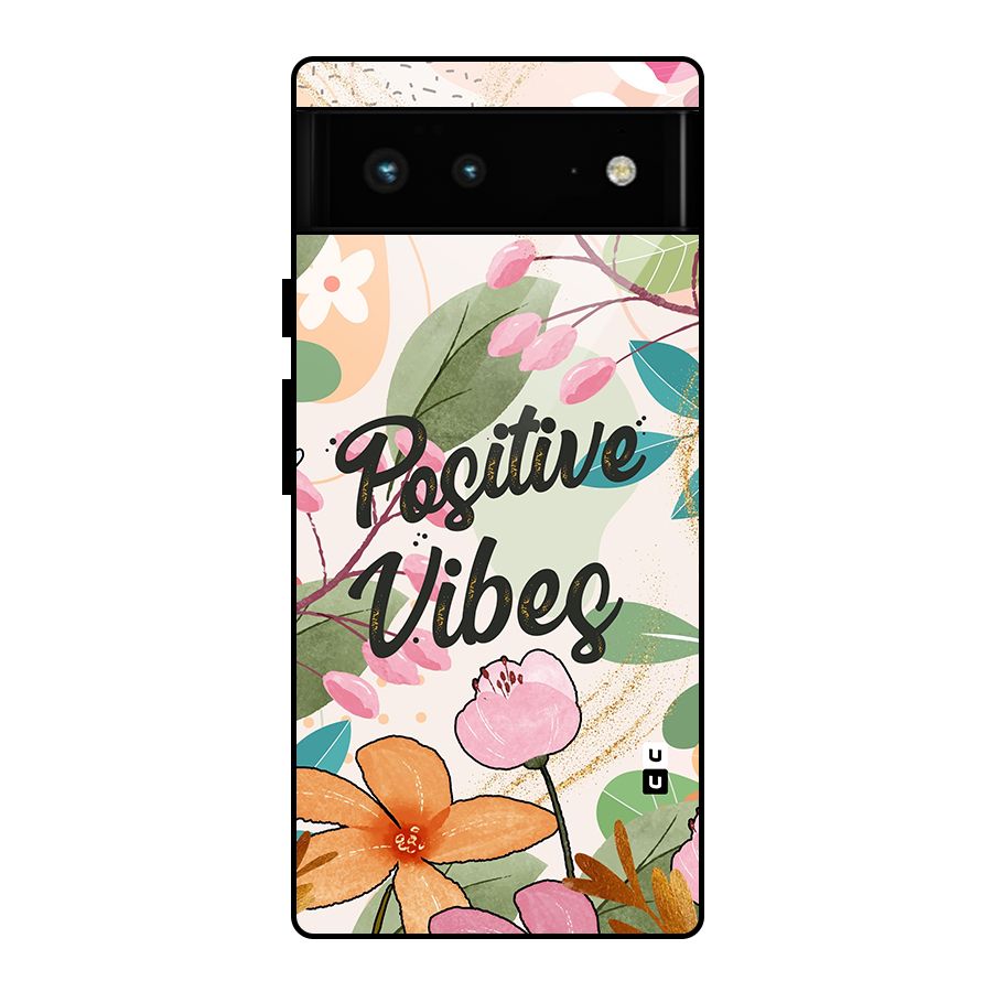 Positive Vibes Glass Back Case for Google Pixel 6