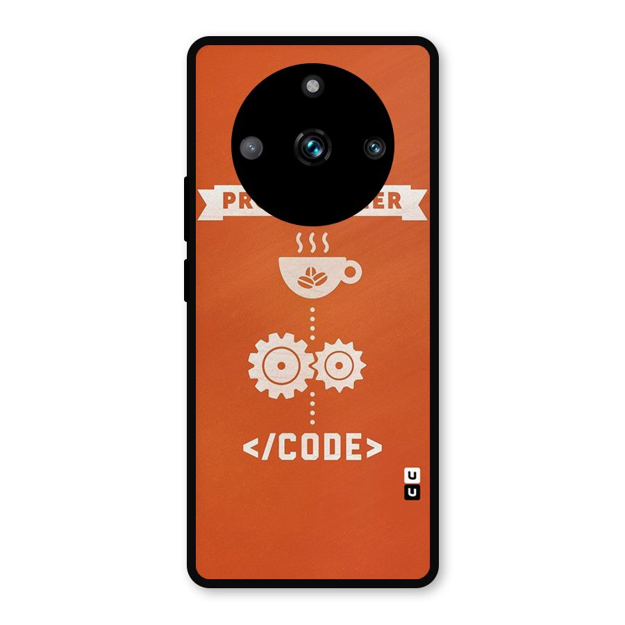 Programmer Coffee Code Metal Back Case for Realme 11 Pro Plus