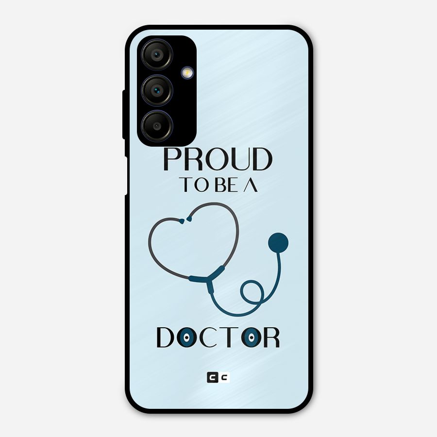 Proud 2B Doctor Metal Back Case for Galaxy A15 5G