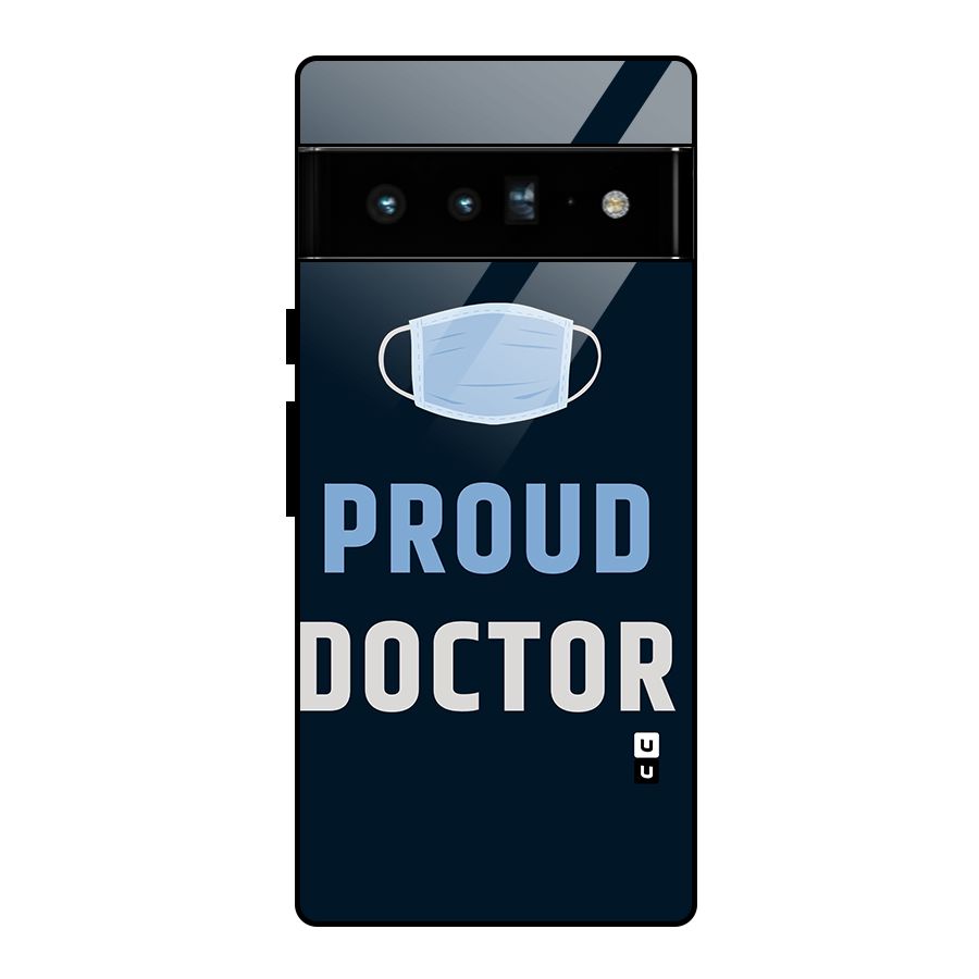 Proud Doctor Glass Back Case for Google Pixel 6 Pro