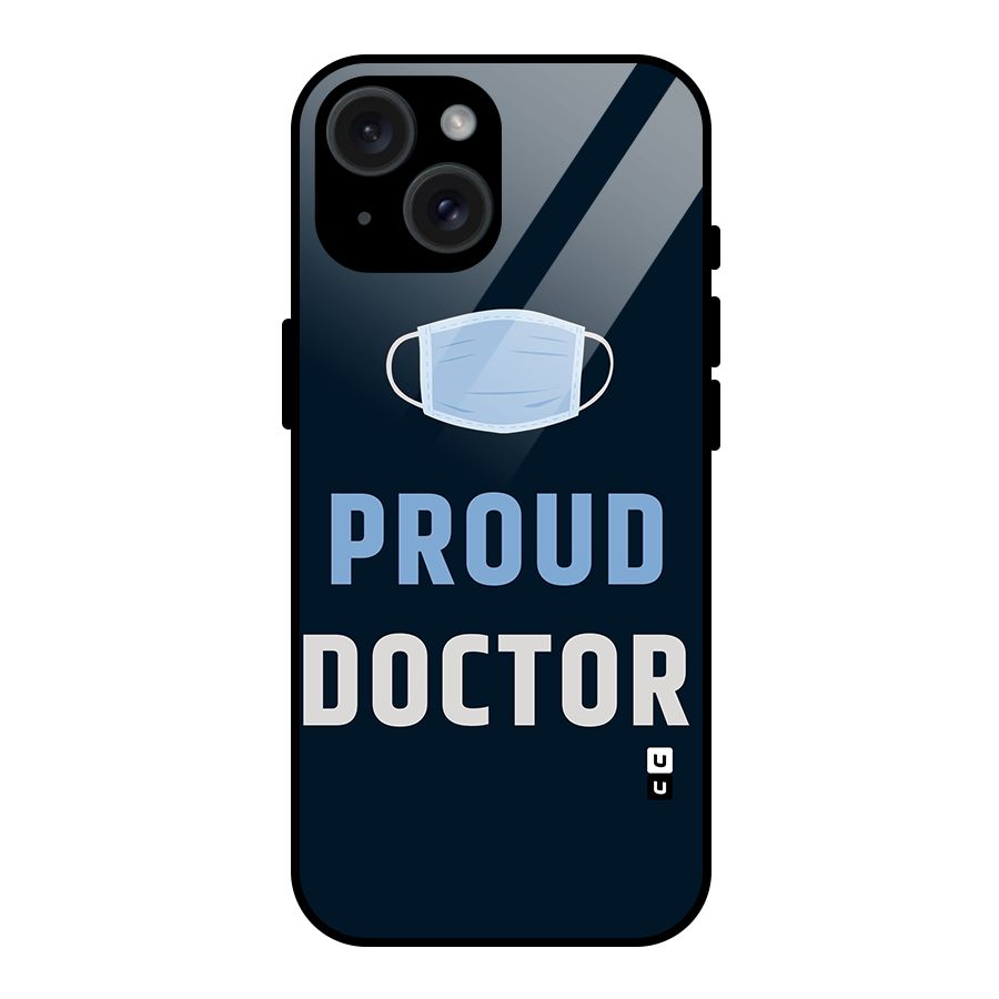 Proud Doctor Glass Back Case for iPhone 15