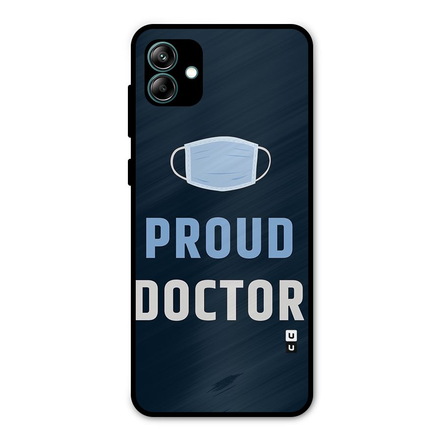 Proud Doctor Metal Back Case for Galaxy A04