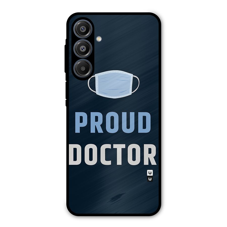Proud Doctor Metal Back Case for Galaxy A16 5G