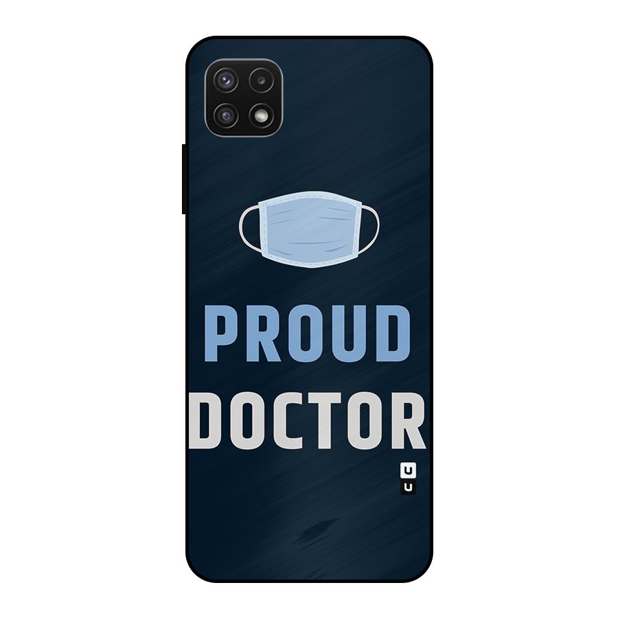 Proud Doctor Metal Back Case for Galaxy A22 5G