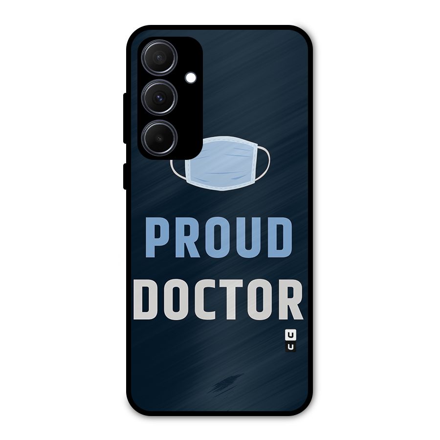 Proud Doctor Metal Back Case for Galaxy A35
