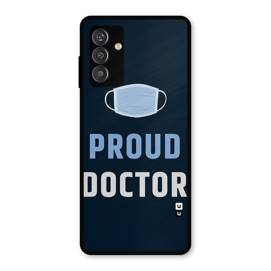 Proud Doctor Metal Back Case for Galaxy F13