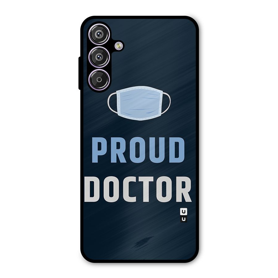 Proud Doctor Metal Back Case for Galaxy F15