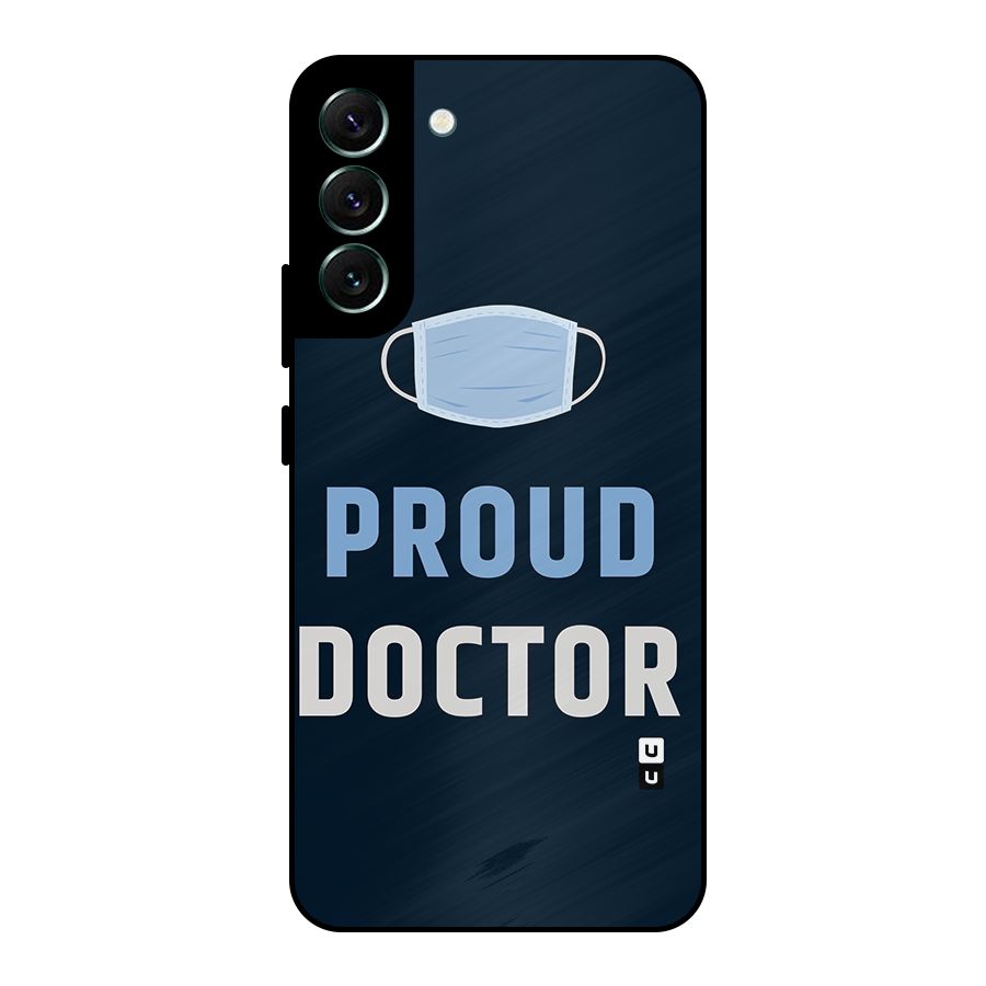 Proud Doctor Metal Back Case for Galaxy S22 Plus 5G