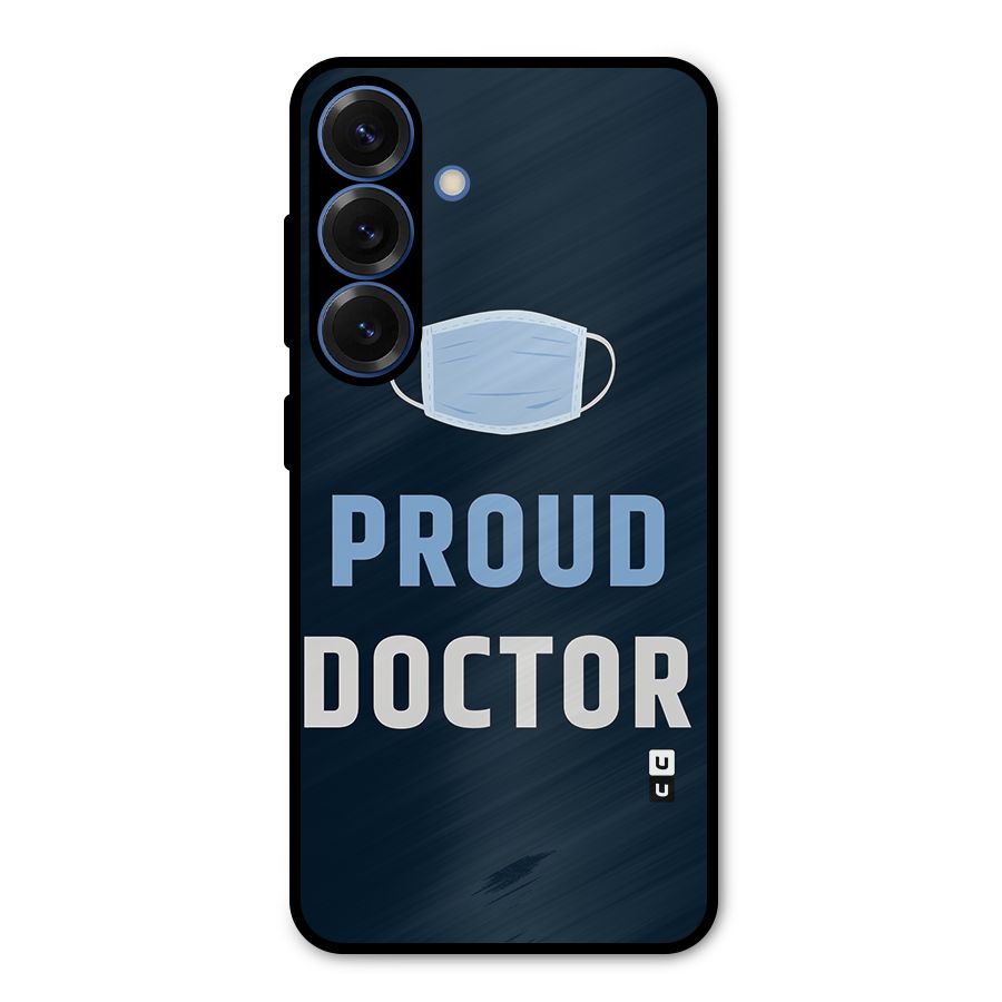Proud Doctor Metal Back Case for Galaxy S25