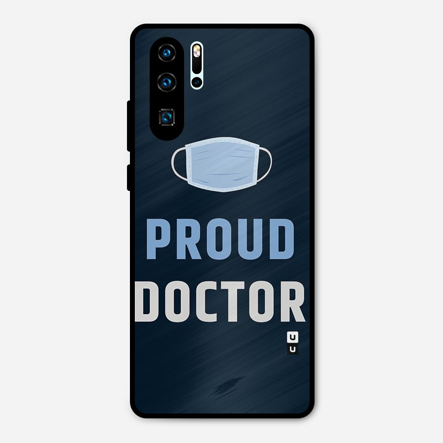 Proud Doctor Metal Back Case for Huawei P30 Pro