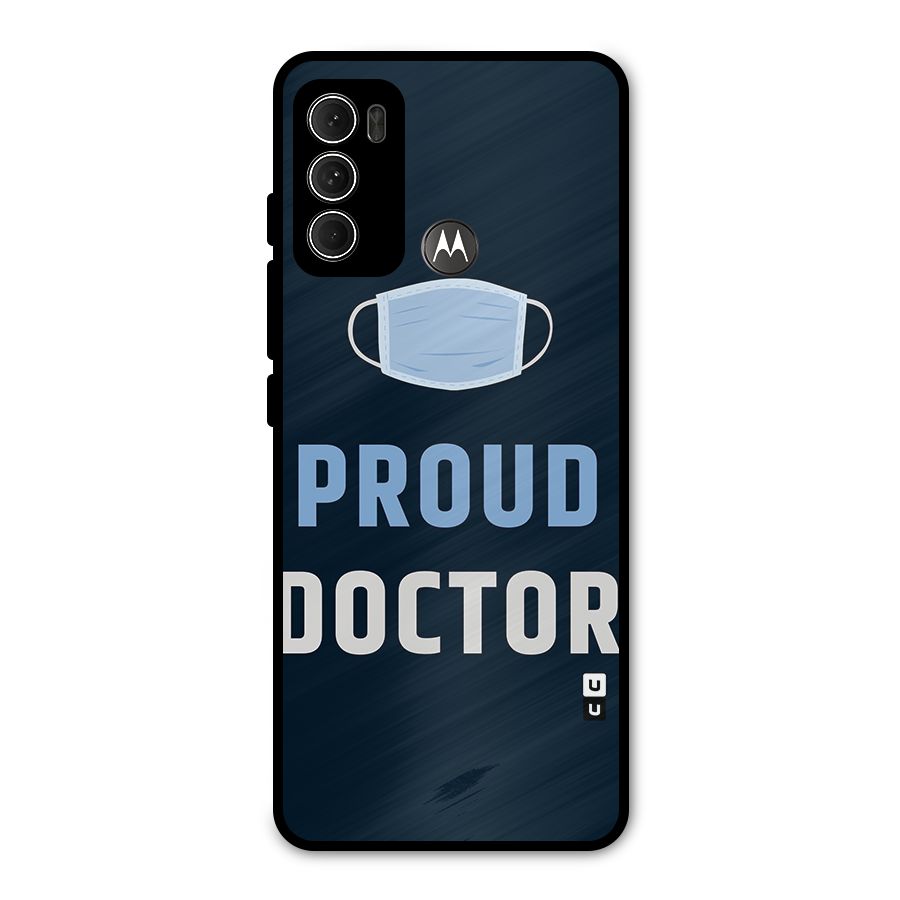 Proud Doctor Metal Back Case for Moto G60