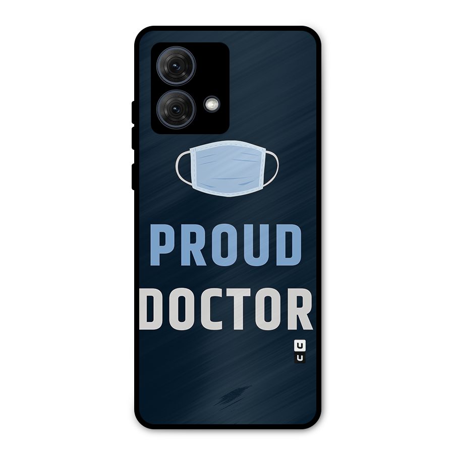Proud Doctor Metal Back Case for Moto G84