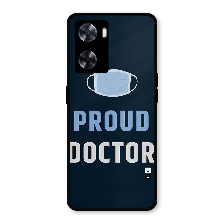 Proud Doctor Metal Back Case for Oppo A57 2022
