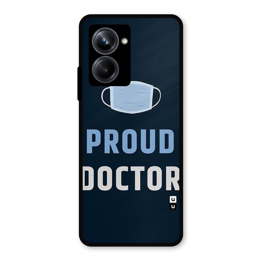 Proud Doctor Metal Back Case for Realme 10 Pro
