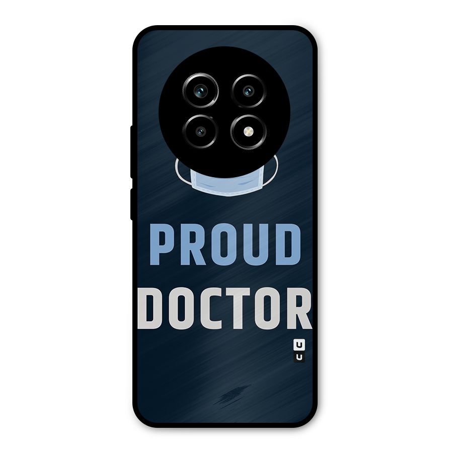 Proud Doctor Metal Back Case for Realme 13 Pro