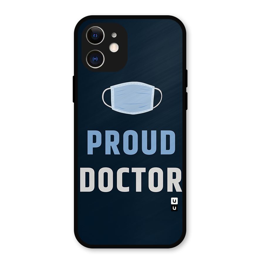 Proud Doctor Metal Back Case for iPhone 12