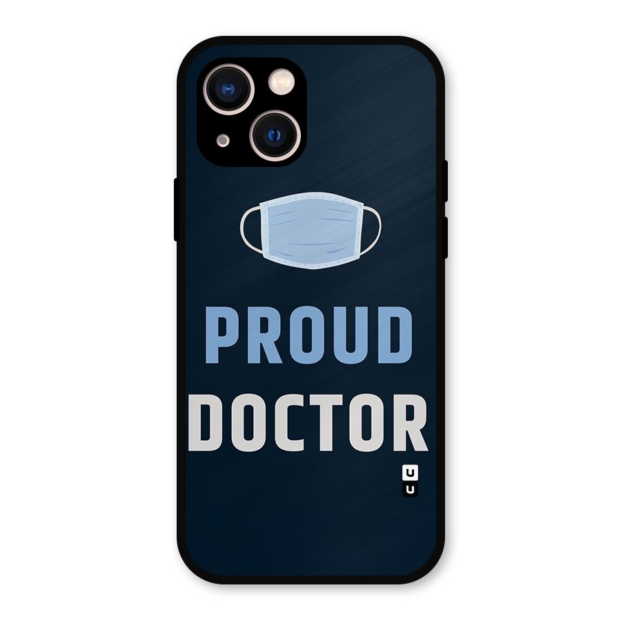 Proud Doctor Metal Back Case for iPhone 13