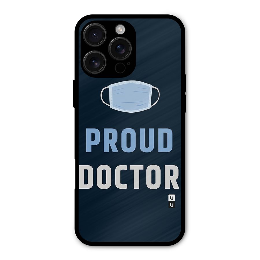 Proud Doctor Metal Back Case for iPhone 16 Pro Max