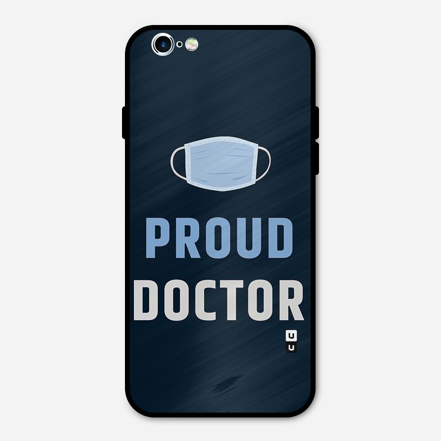 Proud Doctor Metal Back Case for iPhone 6 6s