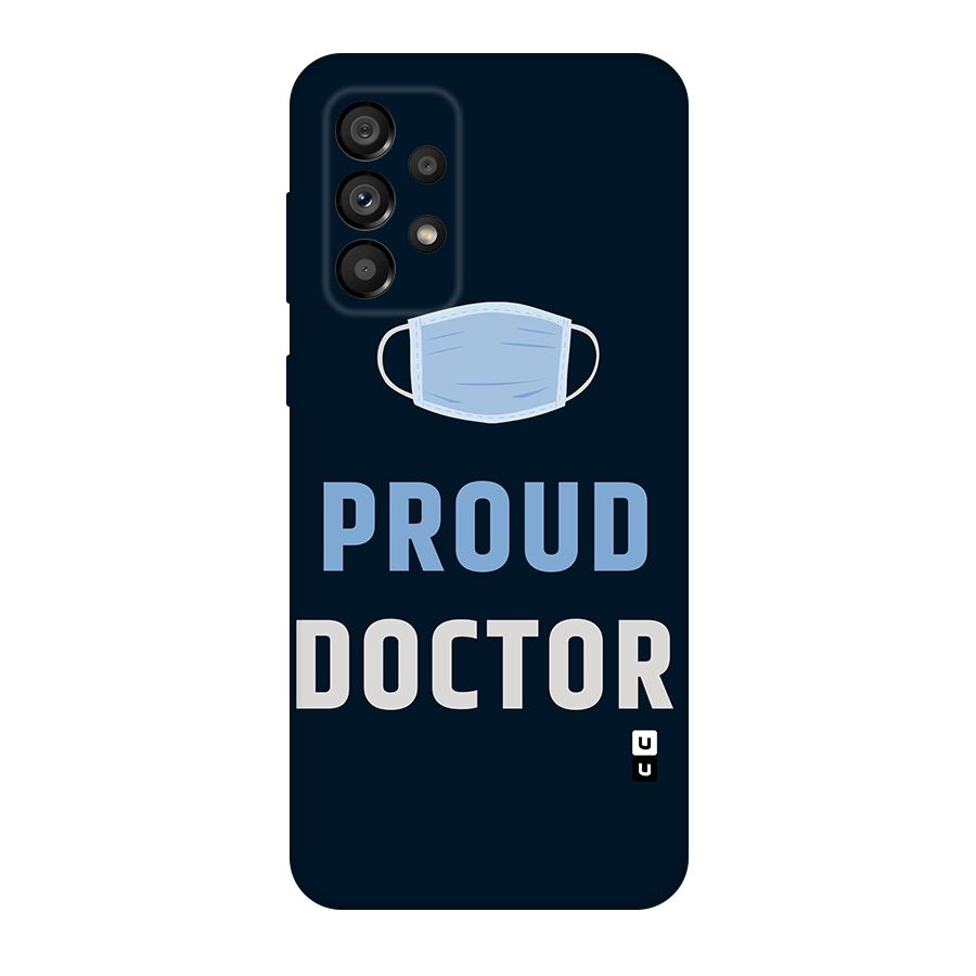 Proud Doctor Original Polycarbonate Back Case for Galaxy A73 5G