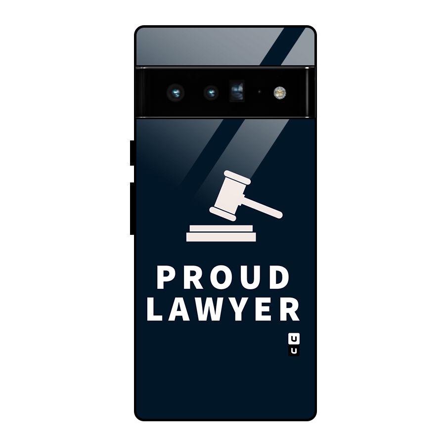 Proud Lawyer Glass Back Case for Google Pixel 6 Pro