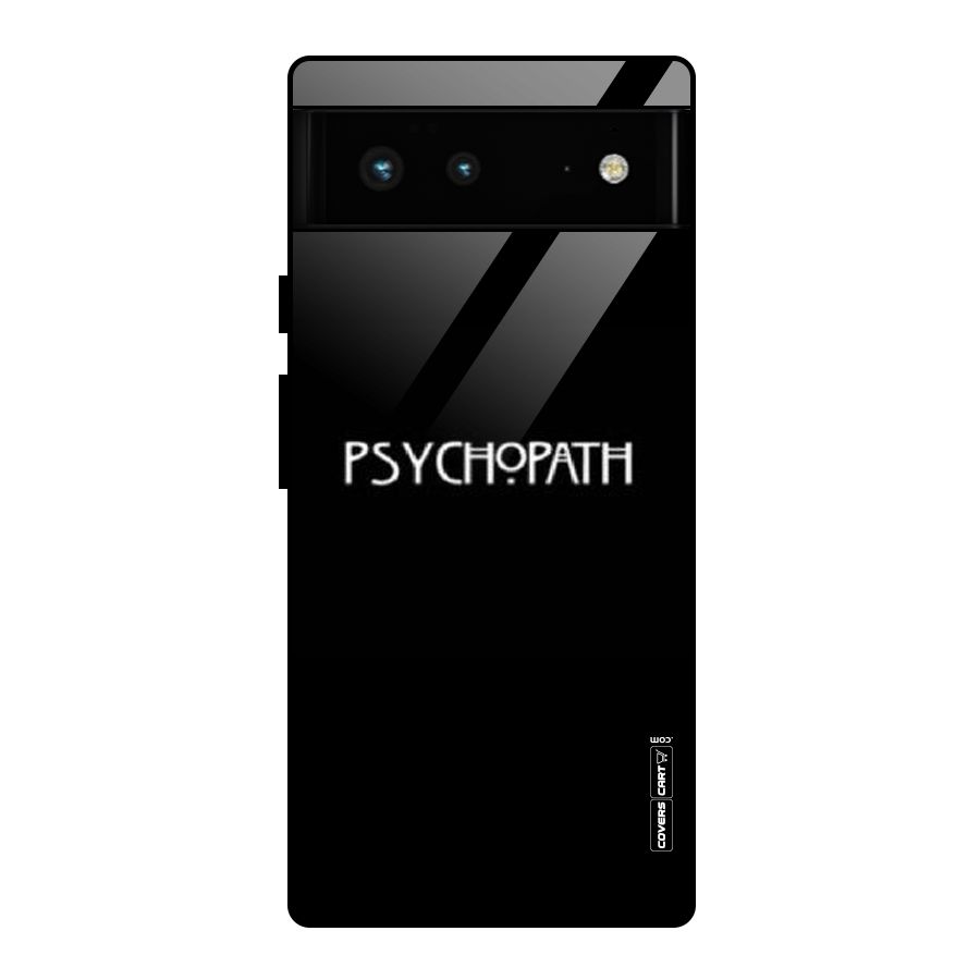 Psycopath Alert Glass Back Case for Google Pixel 6