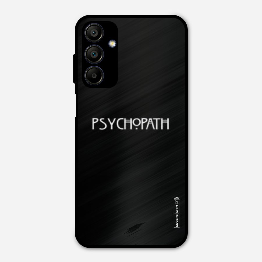 Psycopath Alert Metal Back Case for Galaxy A15 5G