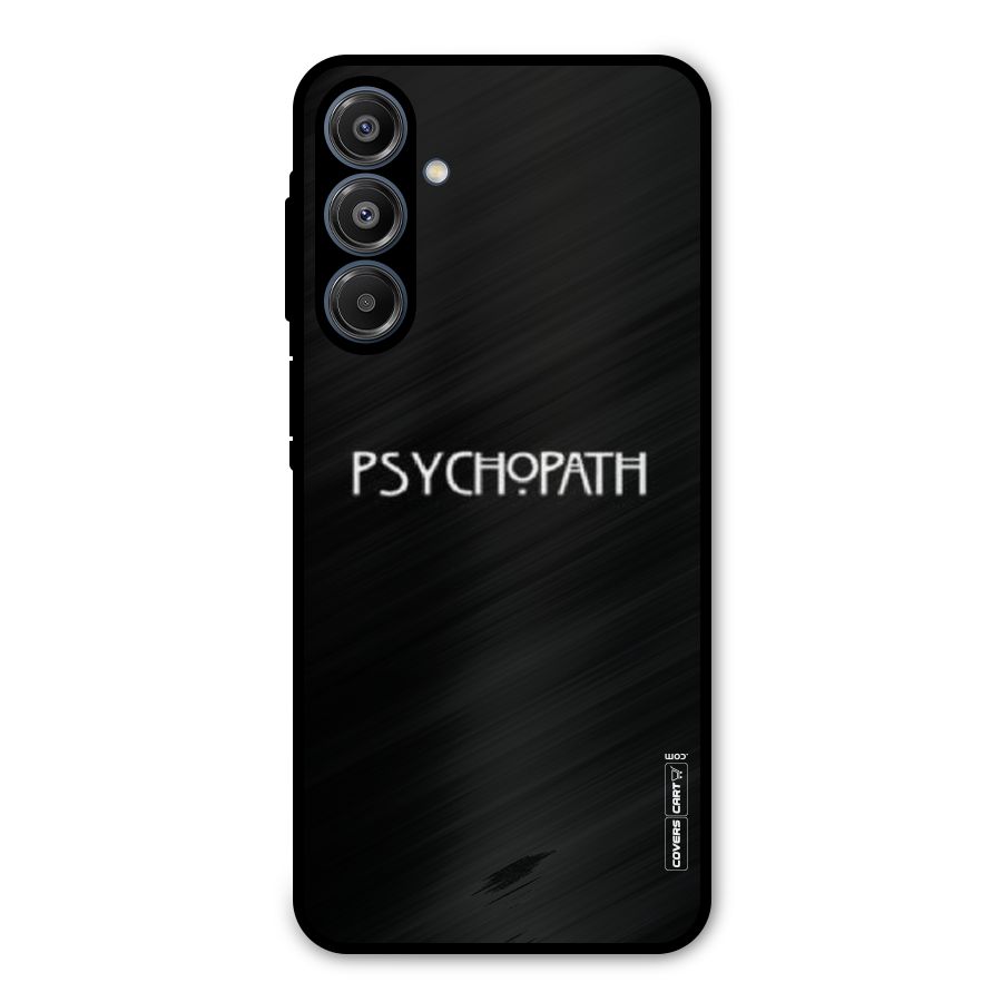 Psycopath Alert Metal Back Case for Galaxy A16 5G
