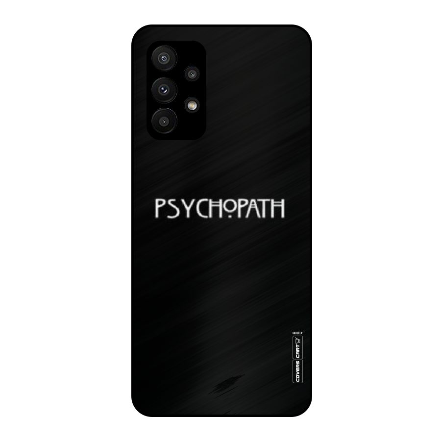 Psycopath Alert Metal Back Case for Galaxy A23