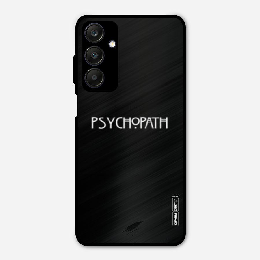 Psycopath Alert Metal Back Case for Galaxy A25 5G