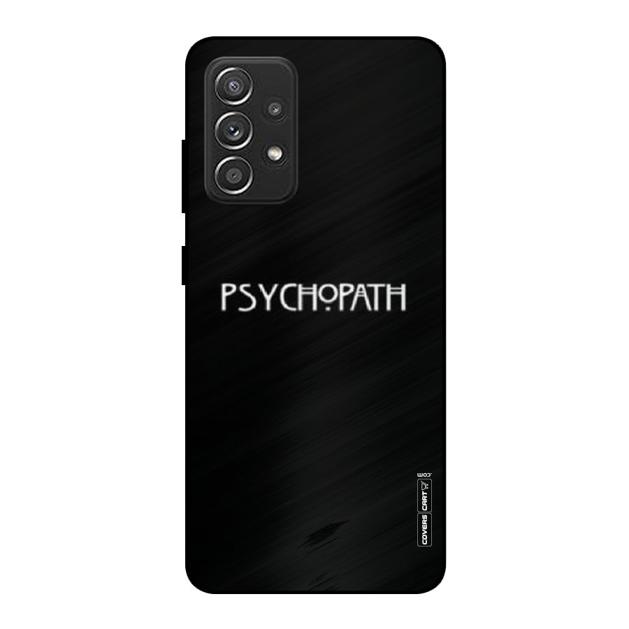 Psycopath Alert Metal Back Case for Galaxy A52