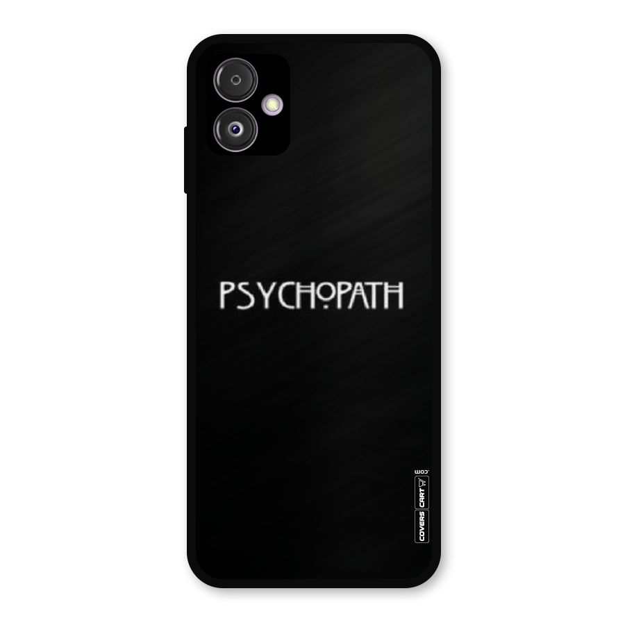 Psycopath Alert Metal Back Case for Galaxy F14