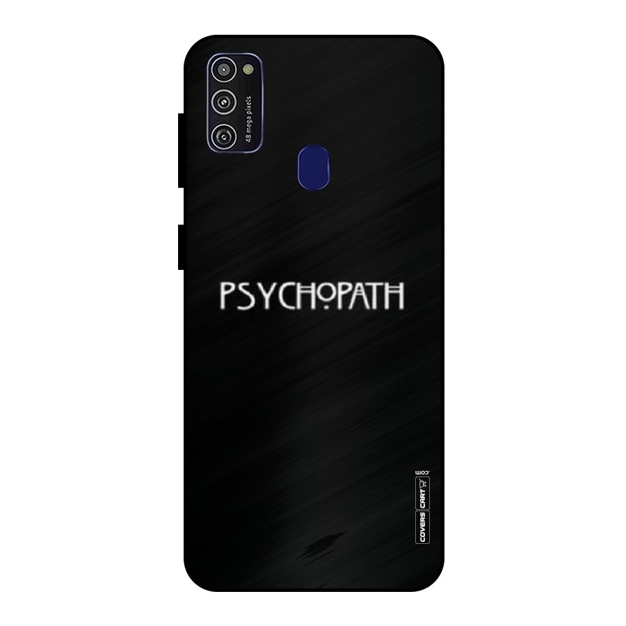 Psycopath Alert Metal Back Case for Galaxy M21