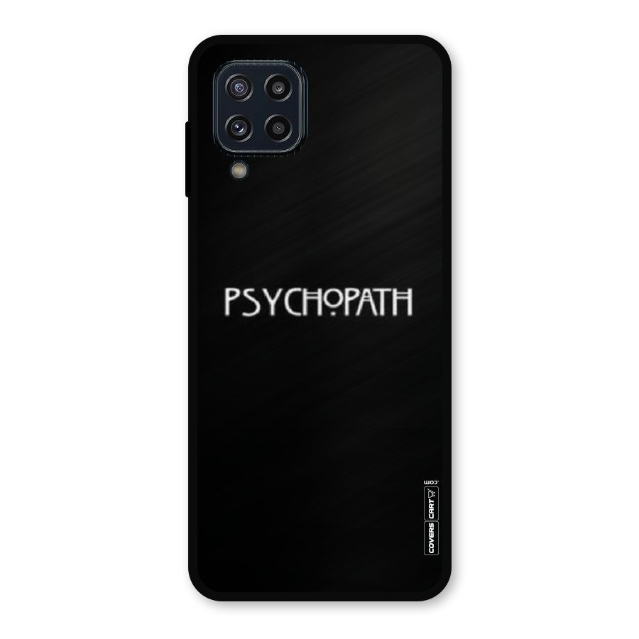 Psycopath Alert Metal Back Case for Galaxy M32