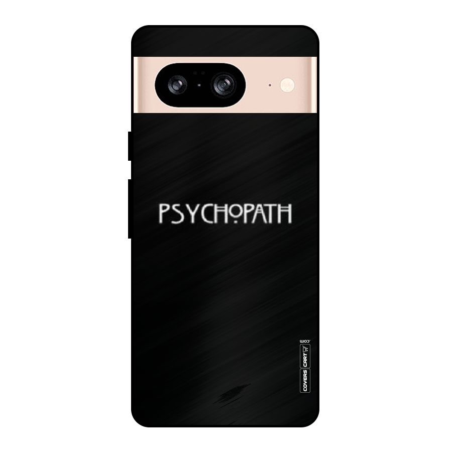 Psycopath Alert Metal Back Case for Google Pixel 8