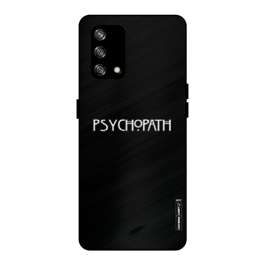Psycopath Alert Metal Back Case for Oppo F19