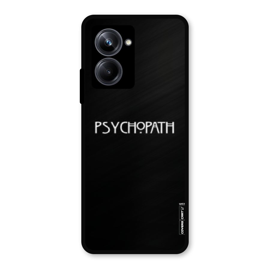 Psycopath Alert Metal Back Case for Realme 10 Pro