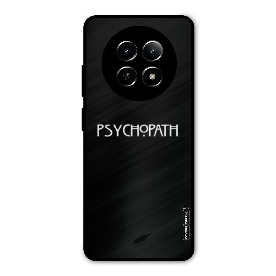 Psycopath Alert Metal Back Case for Realme 12 5G