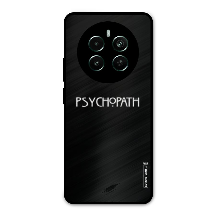 Psycopath Alert Metal Back Case for Realme 12 Pro Plus