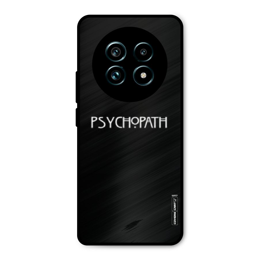 Psycopath Alert Metal Back Case for Realme 13 Pro Plus