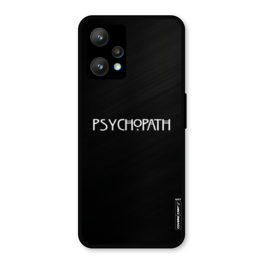 Psycopath Alert Metal Back Case for Realme 9 Pro Plus 5G