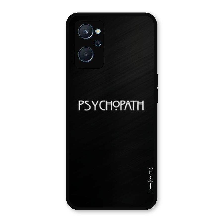 Psycopath Alert Metal Back Case for Realme 9i