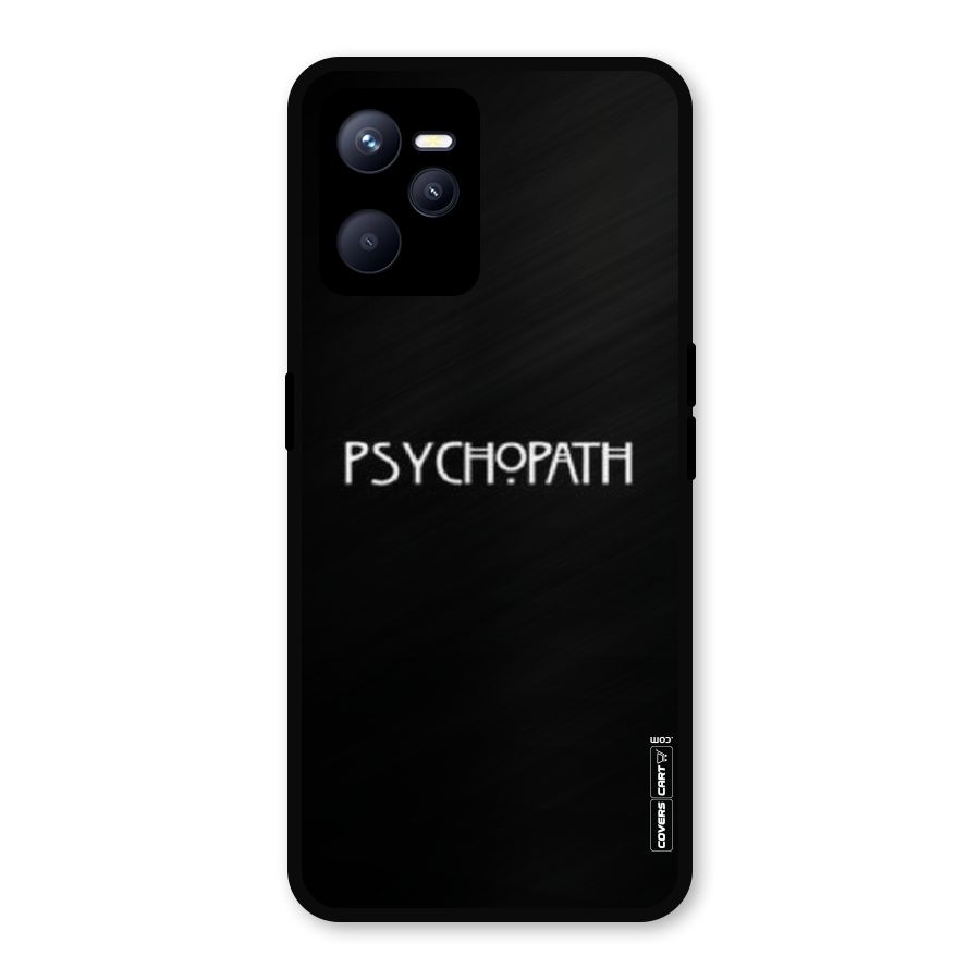 Psycopath Alert Metal Back Case for Realme C35