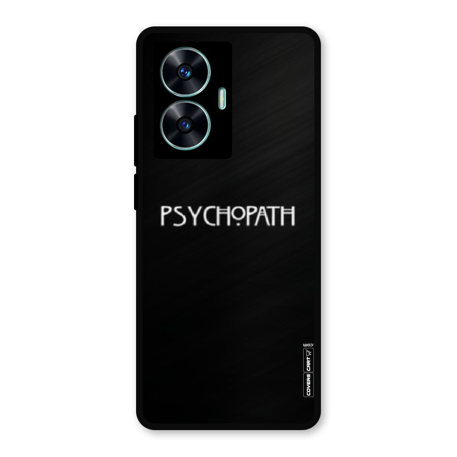 Psycopath Alert Metal Back Case for Realme Narzo N55