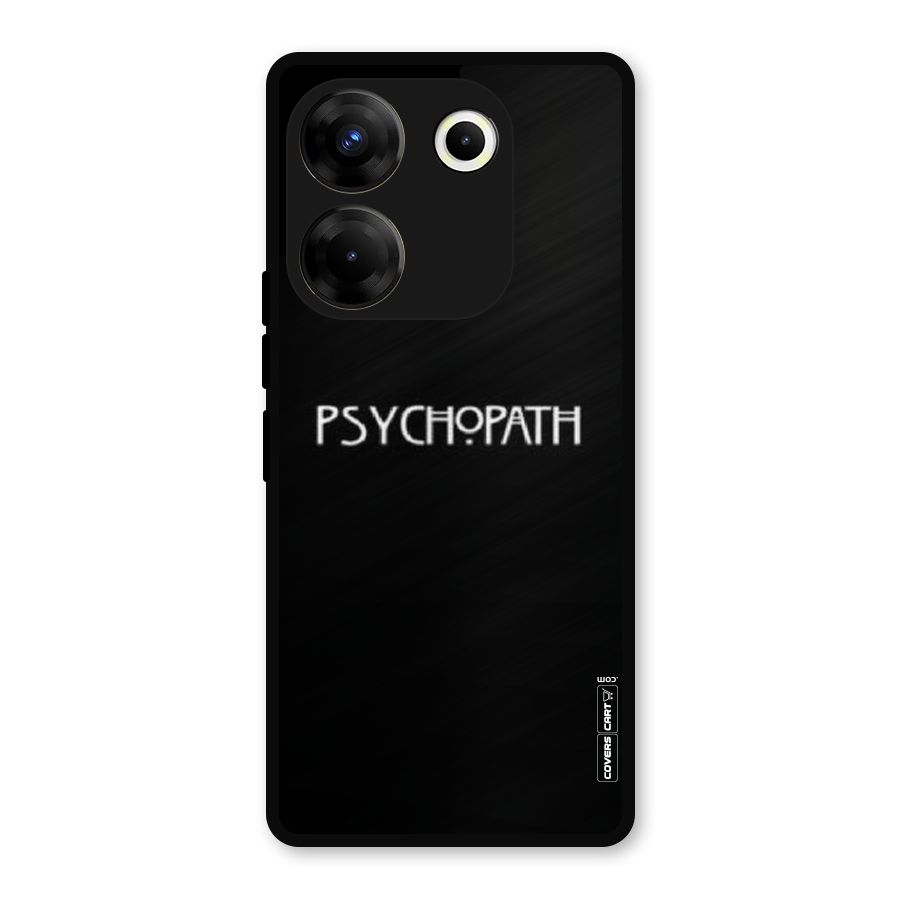 Psycopath Alert Metal Back Case for Tecno Camon 20