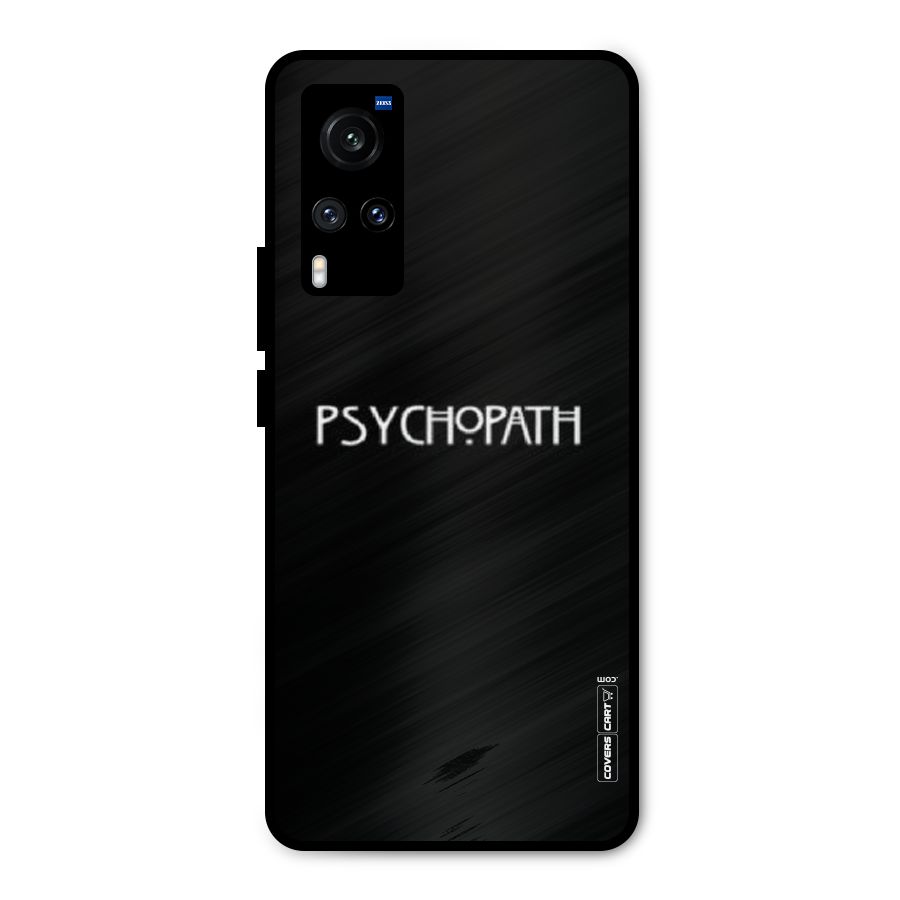 Psycopath Alert Metal Back Case for Vivo X60