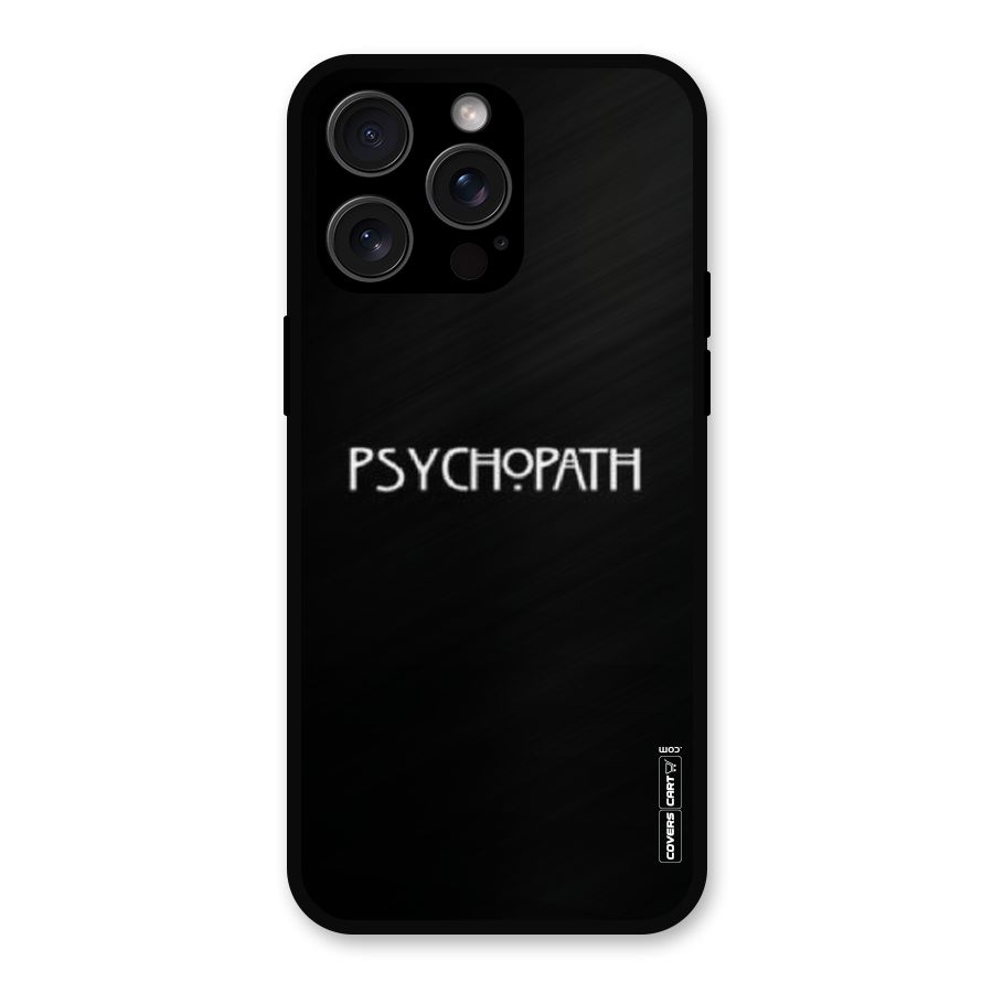 Psycopath Alert Metal Back Case for iPhone 15 Pro Max
