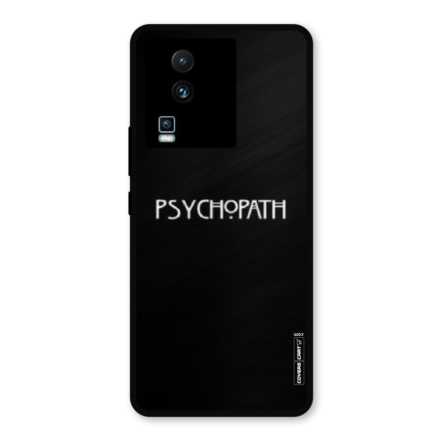 Psycopath Alert Metal Back Case for iQOO Neo 7